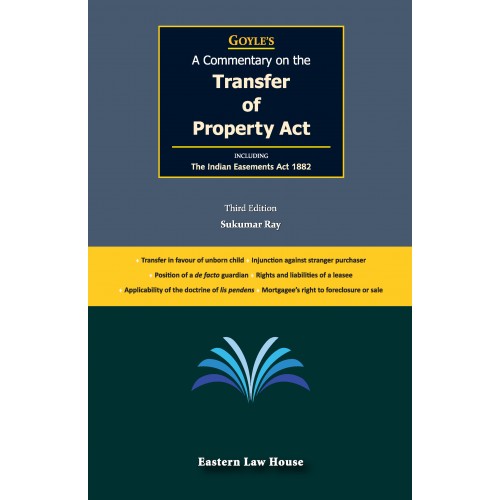 Goyle's A Commentary on The Transfer of Property Act [TP-HB] by Sukumar Ray for Eastern Law House